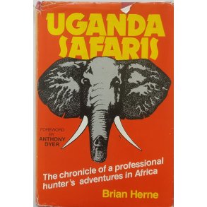 Uganda Safaris - the Chronicle of a Professionel Hunter's Adventures in Africa