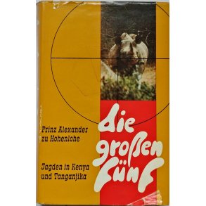 Die grossen Fnf - Jagden in Kenya und Tanganyika