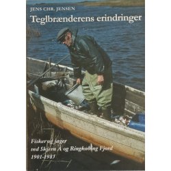 Teglbrnderens erindringer - fisker og jger ved Skjern  og Ringkbing Fjord 1901-1985