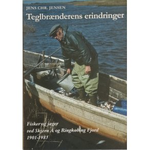 Teglbrnderens erindringer - fisker og jger ved Skjern  og Ringkbing Fjord 1901-1985