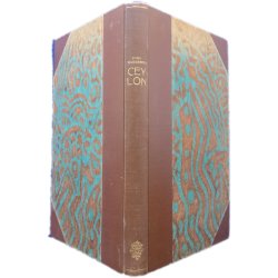 Ceylon - 25 Aars Oplevelser og Rejser i Tropernes Paradis