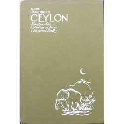 Ceylon - 25 Aars Oplevelser og Rejser i Tropernes Paradis