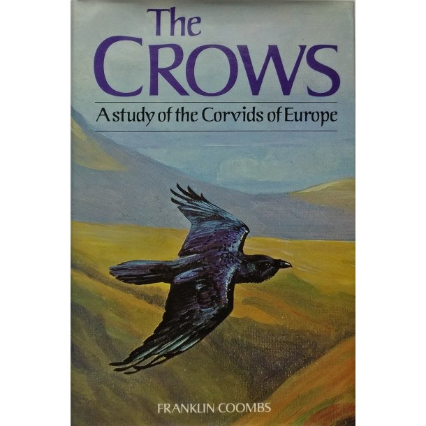 The Crows - A study of the Corvids of Europe