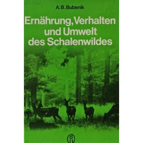 Ernhrung, Verhalten und Umwelt des Schalenwildes