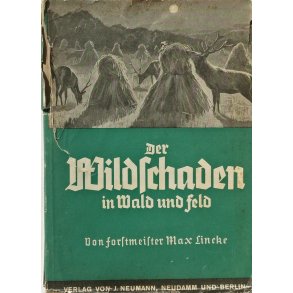 Der Wildschaden in Wald und Feld