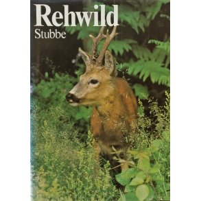 Rehwild - Biologoe, kologie, Bewirtschaftung (3. udgave)