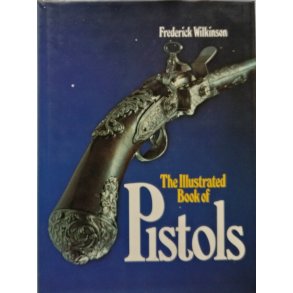 The Illustrated Book of Pistols
