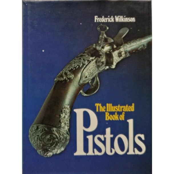 The Illustrated Book of Pistols