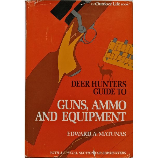 Deer Hunters Guide to Guns, Ammo and Equipment
