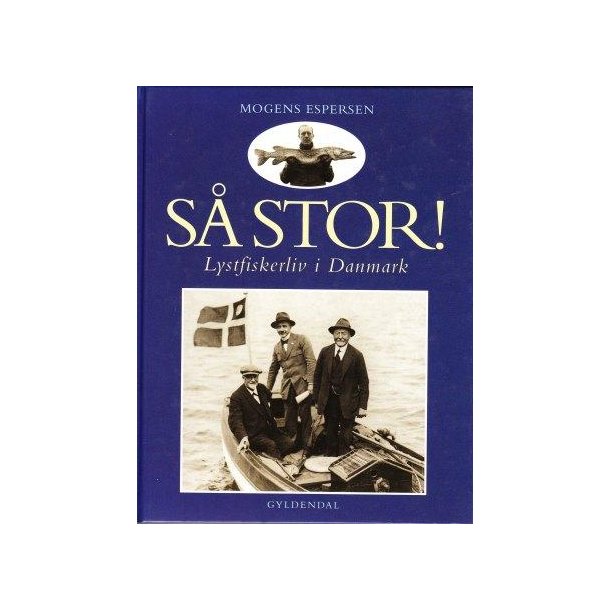 S� stor! - Lystfiskerliv i Danmark