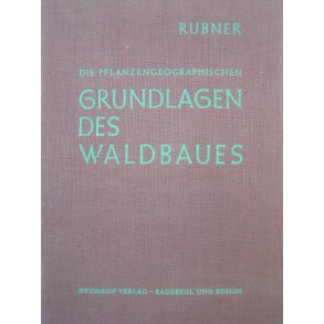 Die Pflanzengeographischen Grundlage des Waldbaues