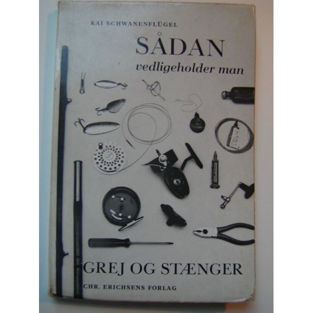 S�dan vedligeholder man grej og st�nger