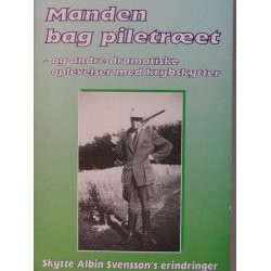 Manden bag piletret - oplevelser med krybskytter