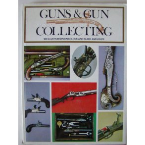 Guns and Gun Collecting * Bailey m.fl.