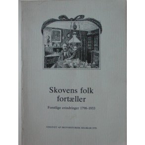 Skovens folk fortller - forstlige erindringer 1798-1933