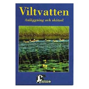 Viltvatten - anlggning och sktsel