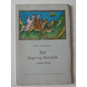 Jagt, jger og skovfolk i gamle dage