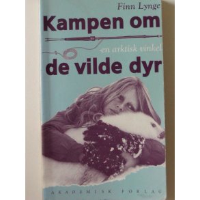 Kampen om de vilde dyr - en arktisk vinkel