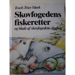 Skovfogedens fiskeretter - og blade af skovfogedens dagbog (1. opl. 1985)