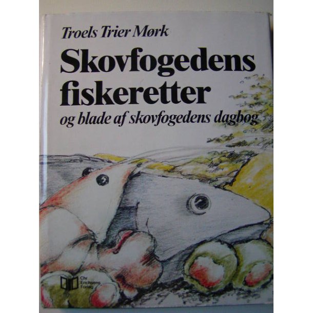 Skovfogedens fiskeretter - og blade af skovfogedens dagbog (2. opl. 1994)