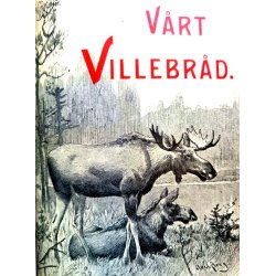 Vrt Villebrd I-II - beskrifvet af Jgare och Fackmn