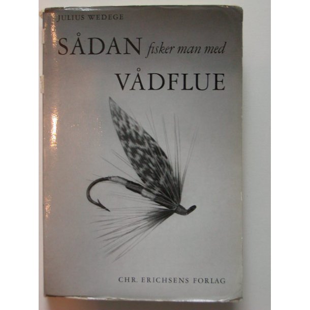 S�dan fisker man med v�dflue