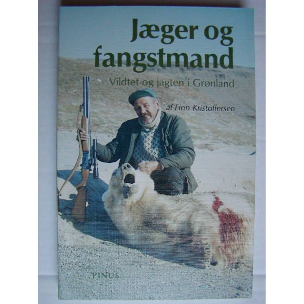J�ger og fangstmand - vildtet og jagten p� Gr�nland