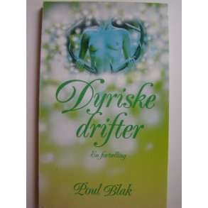 Dyriske drifter * 2. udg.