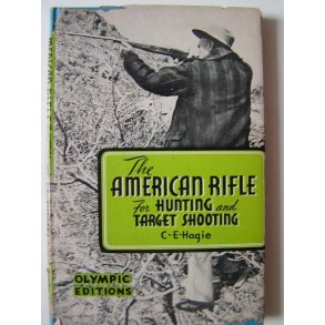 The American Rifle for Hunting and Target Shooting
