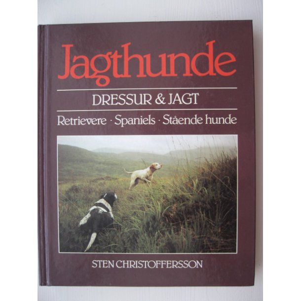 Jagthunde - Dressur &amp; Jagt (1. udg.)