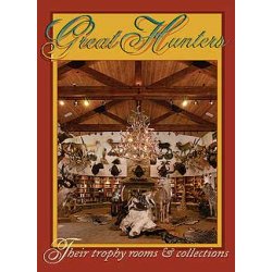 Great Hunters 5. Their Trophy Rooms &amp; Collections