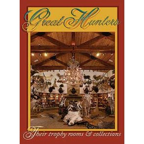 Great Hunters 5. Their Trophy Rooms & Collections