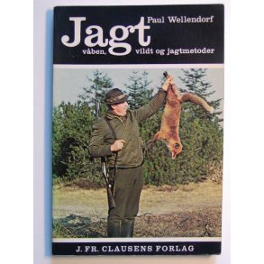 Jagt - vben, vildt og jagtmetoder