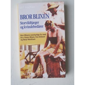 Bror Blixen - Storvildtj�ger og kvindebed�rer