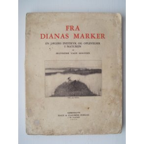 Fra Dianas Marker - en Jgers Indtryk og Oplevelser i Naturen