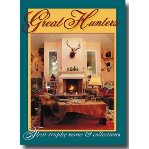 Great Hunters 3. Their Trophy Rooms & Collections