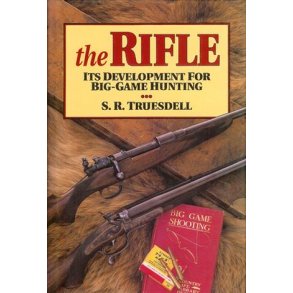 The Rifle - its development for big-game hunting
