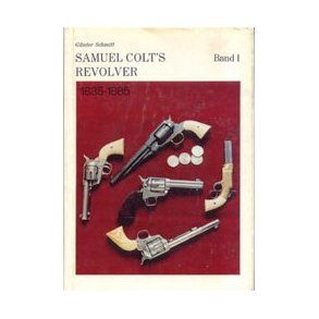 Samuel Colt's revolver 1835-1885, Bd. 1
