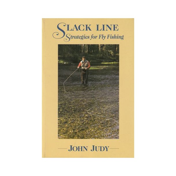 Slack Line - Strategies for Fly Fishing