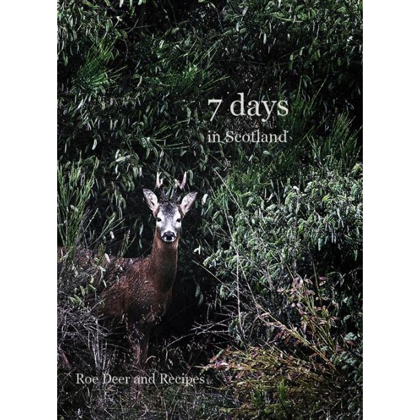 7 Days in Scotland - Roe Deer and Recepies