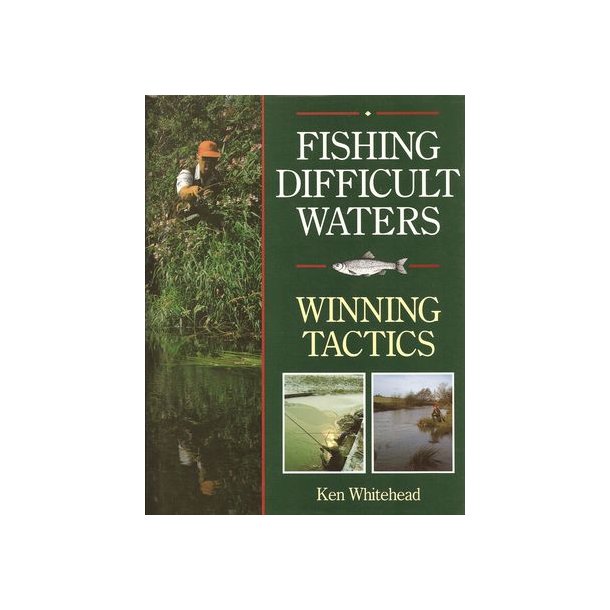 Fishing Difficult Waters - Winning Tactics