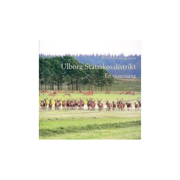 Ulborg Statsskovdistrikt - en svanesang