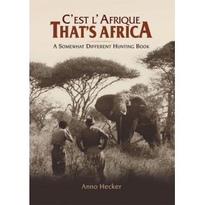 That's Africa - A Somewhat Different Hunting Book