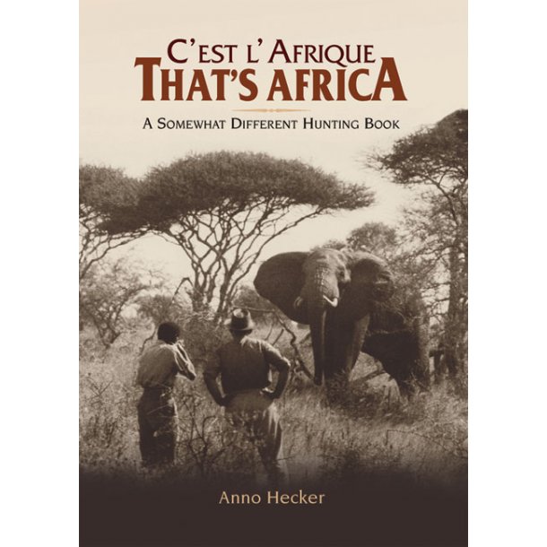 That's Africa - A Somewhat Different Hunting Book