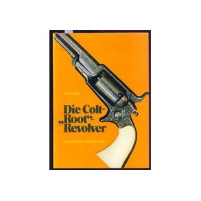Die Colt ,,Root'' Revolver