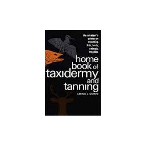 Home Book of Taxidermy and Tanning