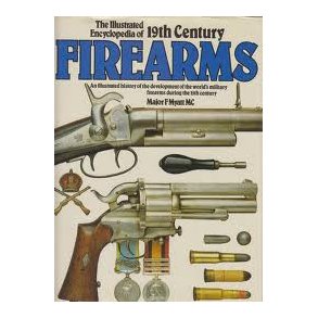 The Illustrated Encyclopedia of 19th cent.Firearms