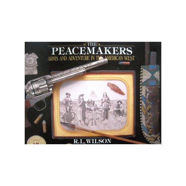 The Peacemakers - Arms and Adventure in the American West