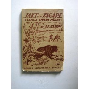 Jakt och Jagare i gamla tiders Nrke