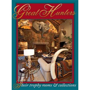 Great Hunters 7. Their Trophy Rooms & Collections
